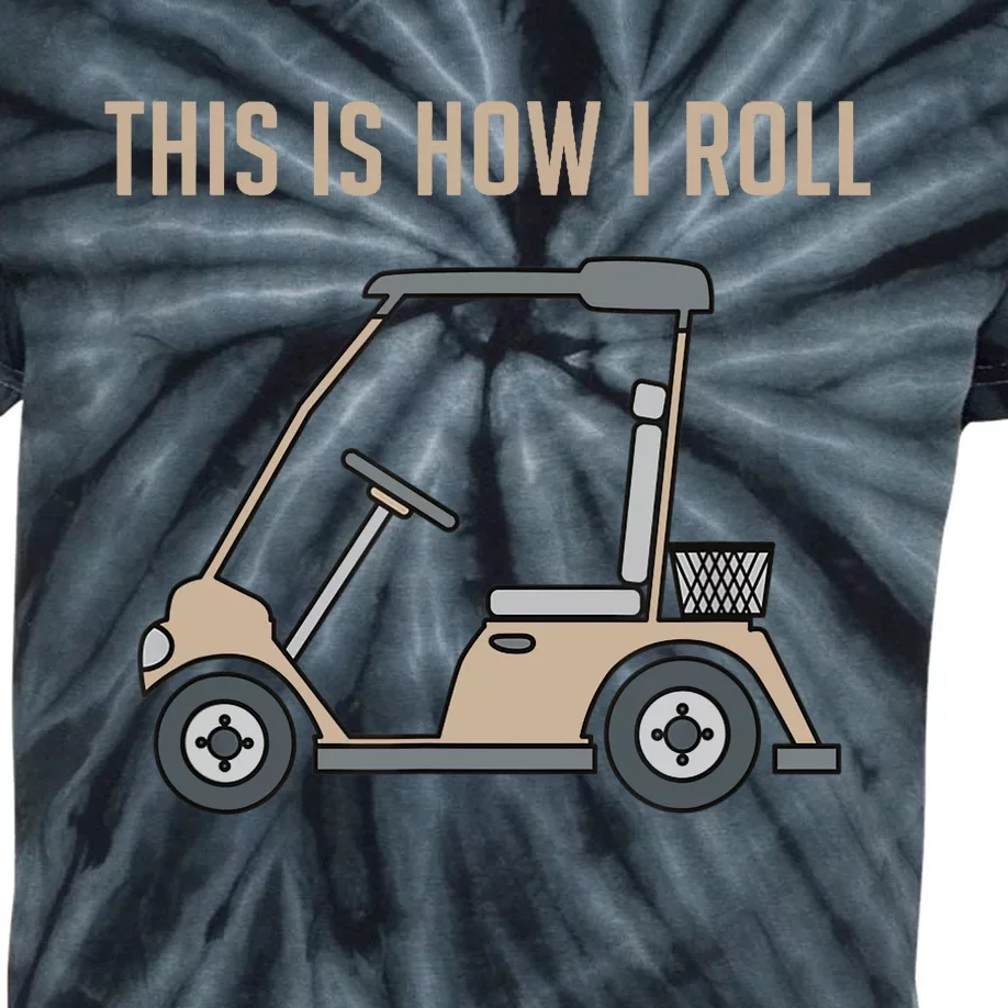 This Is How I Roll Golf Cart Funny Golfers Kids Tie-Dye T-Shirt