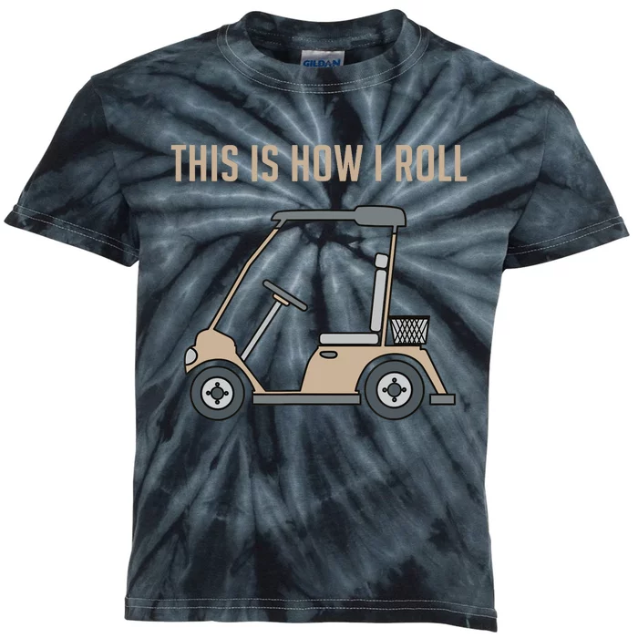 This Is How I Roll Golf Cart Funny Golfers Kids Tie-Dye T-Shirt