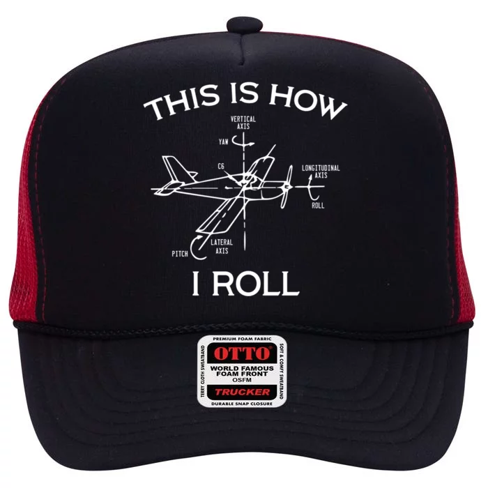 This Is How I Roll Airplane Aircraft Pilot Flying Plane Gift High Crown Mesh Trucker Hat