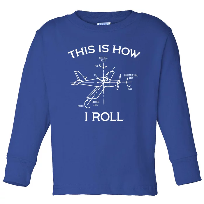 This Is How I Roll Airplane Aircraft Pilot Flying Plane Gift Toddler Long Sleeve Shirt