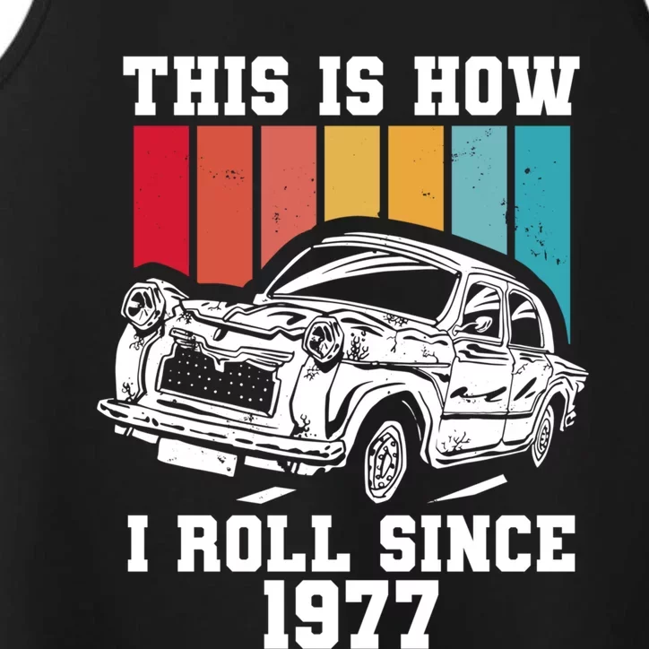 This Is How I Roll Since 1977 Great Gift Performance Tank