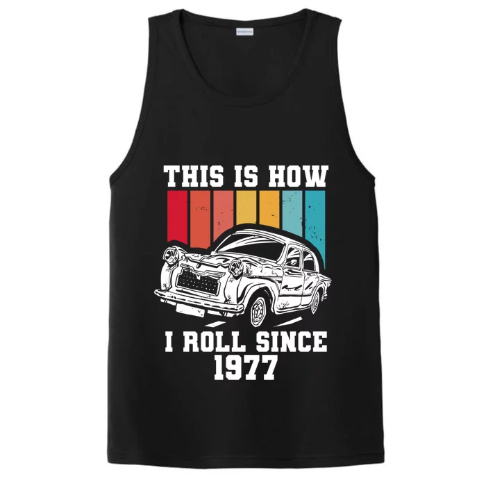 This Is How I Roll Since 1977 Great Gift Performance Tank