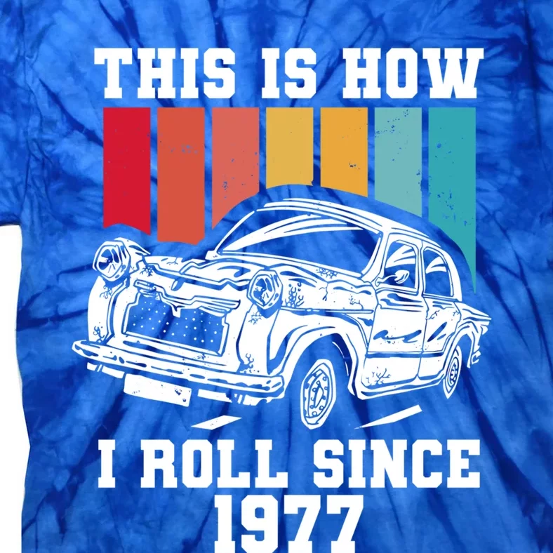 This Is How I Roll Since 1977 Great Gift Tie-Dye T-Shirt