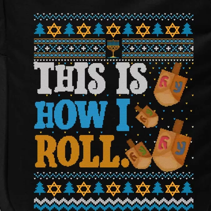 This is How I Roll Dreidel Funny Ugly Hanukkah Sweater Shirt Long Sleeve Impact Tech Backpack