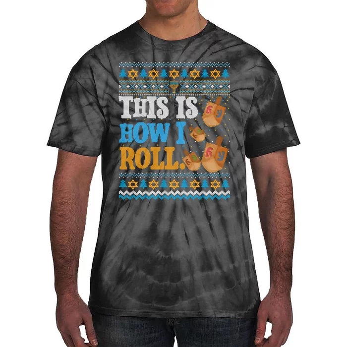 This is How I Roll Dreidel Funny Ugly Hanukkah Sweater Shirt Long Sleeve Tie-Dye T-Shirt