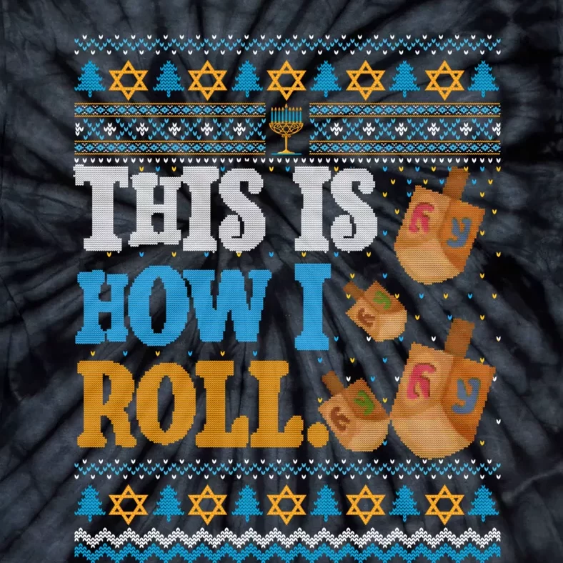 This is How I Roll Dreidel Funny Ugly Hanukkah Sweater Shirt Long Sleeve Tie-Dye T-Shirt