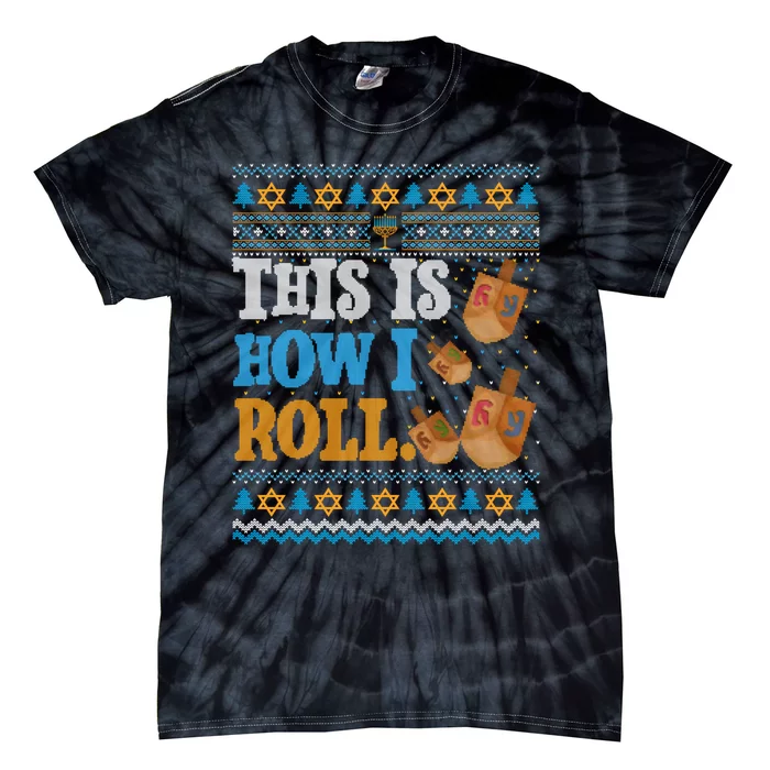 This is How I Roll Dreidel Funny Ugly Hanukkah Sweater Shirt Long Sleeve Tie-Dye T-Shirt