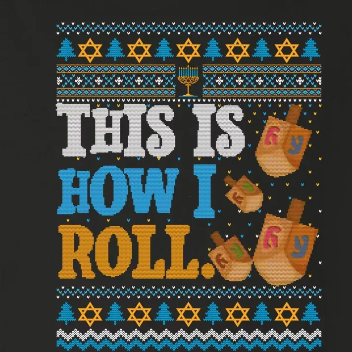 This is How I Roll Dreidel Funny Ugly Hanukkah Sweater Shirt Long Sleeve Toddler Long Sleeve Shirt