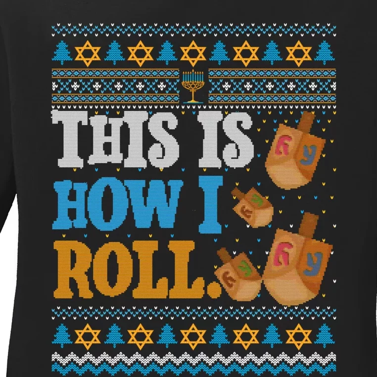 This is How I Roll Dreidel Funny Ugly Hanukkah Sweater Shirt Long Sleeve Ladies Long Sleeve Shirt