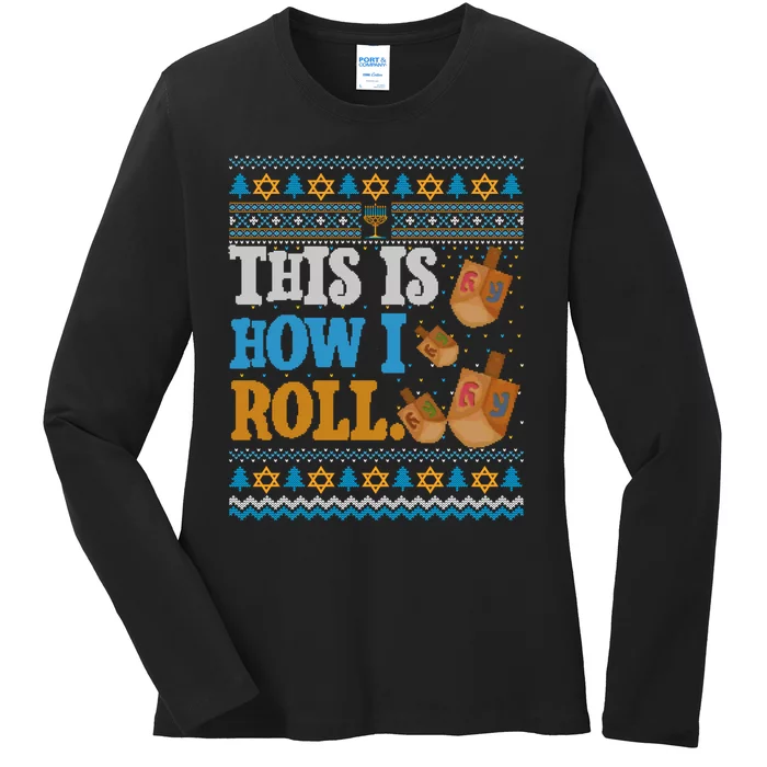 This is How I Roll Dreidel Funny Ugly Hanukkah Sweater Shirt Long Sleeve Ladies Long Sleeve Shirt