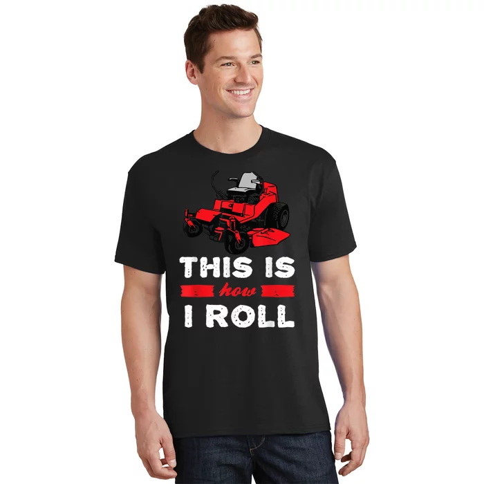 This Is How I Roll Zero Turn Riding Lawn Mower Image T-Shirt