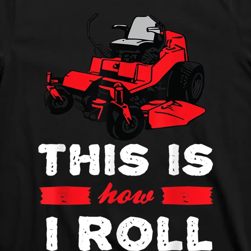 This Is How I Roll Zero Turn Riding Lawn Mower Image T-Shirt