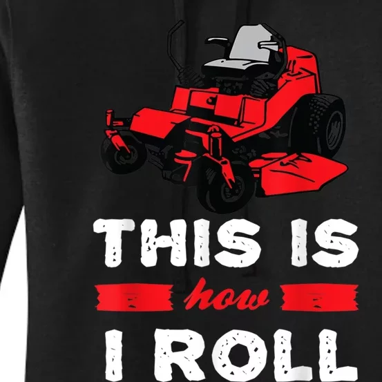 This Is How I Roll Zero Turn Riding Lawn Mower Image Women's Pullover Hoodie