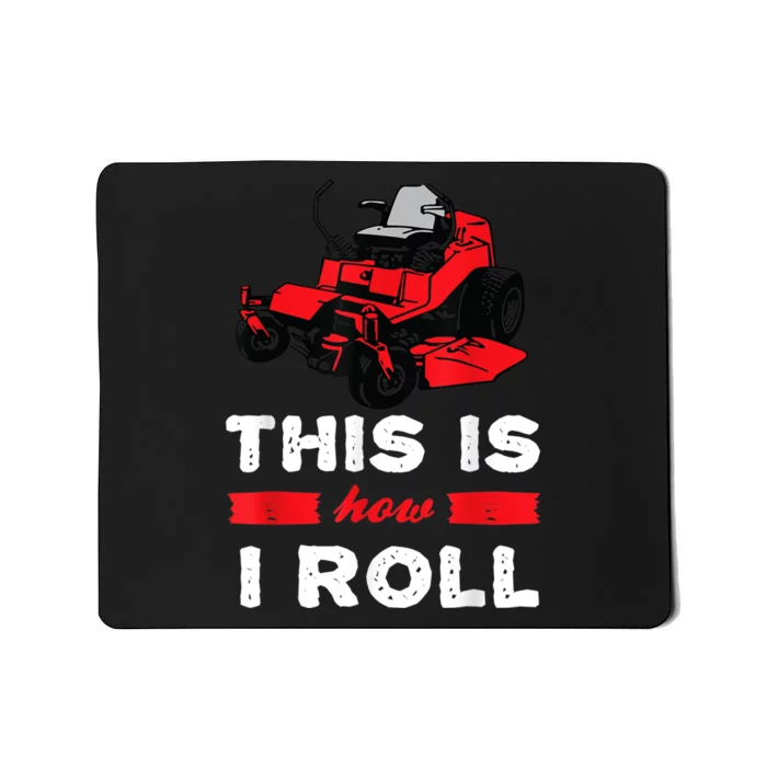 This Is How I Roll Zero Turn Riding Lawn Mower Image Mousepad