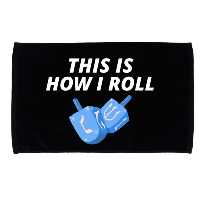 This Is How I Roll Funny Dreidel Menorah Chanukah Hanukkah Funny Dreidel Gift Microfiber Hand Towel