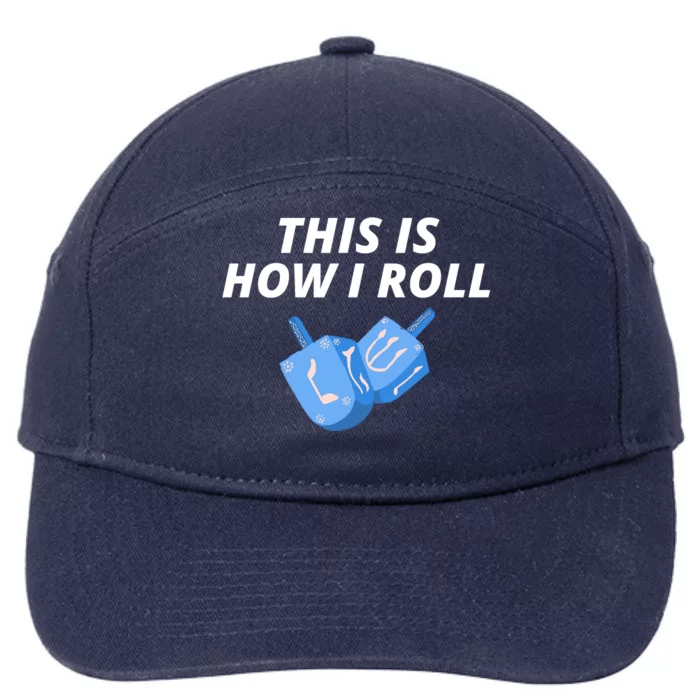 This Is How I Roll Funny Dreidel Menorah Chanukah Hanukkah Funny Dreidel Gift 7-Panel Snapback Hat