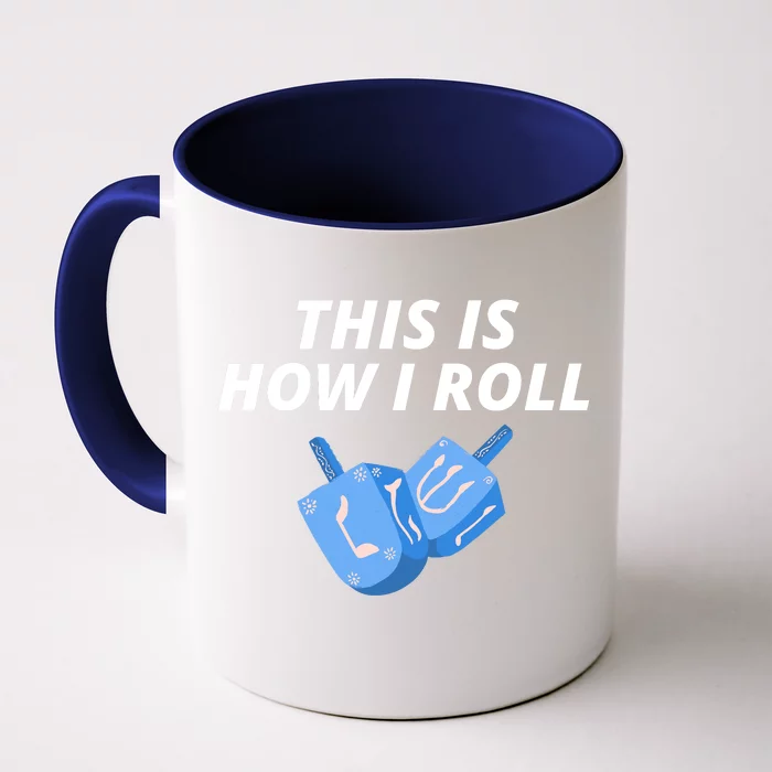 This Is How I Roll Funny Dreidel Menorah Chanukah Hanukkah Funny Dreidel Gift Front & Back Coffee Mug