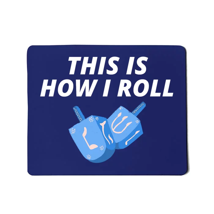 This Is How I Roll Funny Dreidel Menorah Chanukah Hanukkah Funny Dreidel Gift Mousepad