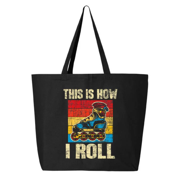 This Is How I Roll Rollerblades Skater Inline Skating 25L Jumbo Tote