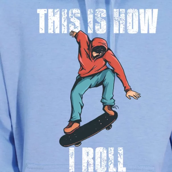 This Is How I Roll Skateboard Skateboarding Gift Unisex Surf Hoodie