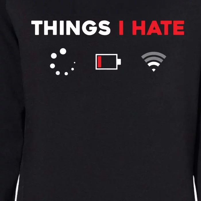 Things I Hate Programmer Gamer Fun Gift Idea Womens California Wash Sweatshirt