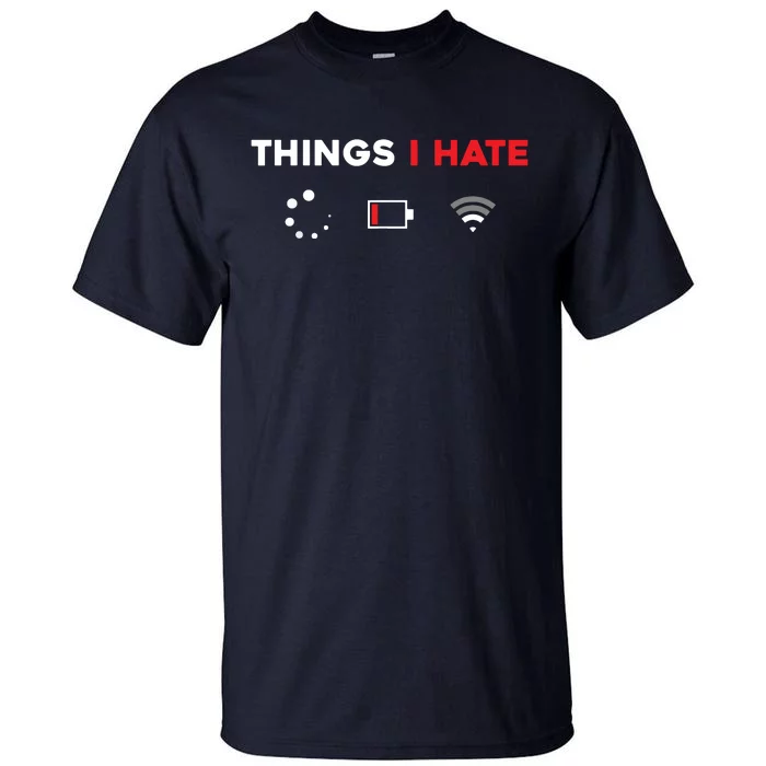 Things I Hate Programmer Gamer Fun Gift Idea Tall T-Shirt