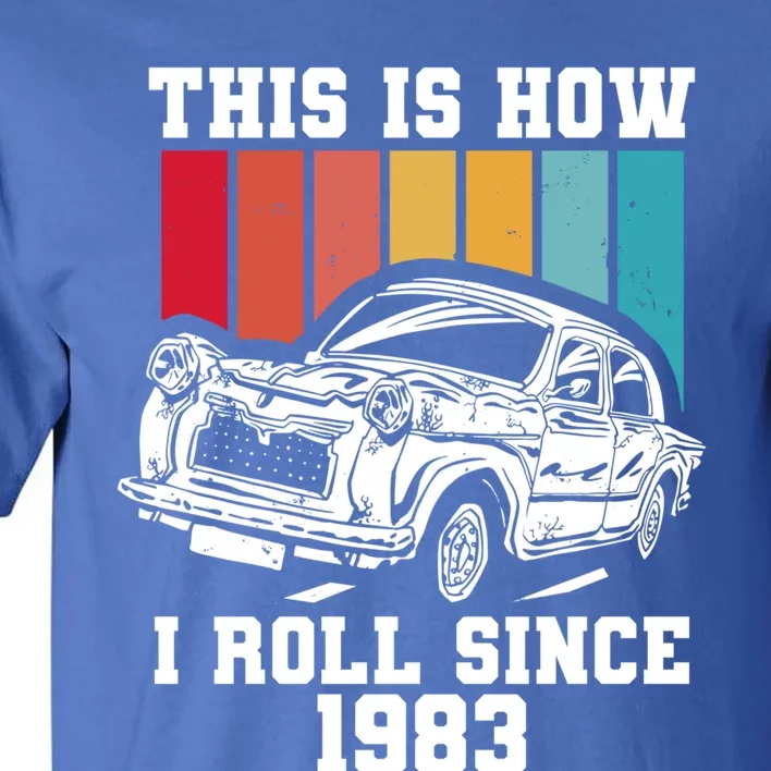 This Is How I Roll Since 1983 Gift Tall T-Shirt