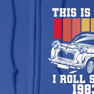 This Is How I Roll Since 1983 Gift Full Zip Hoodie