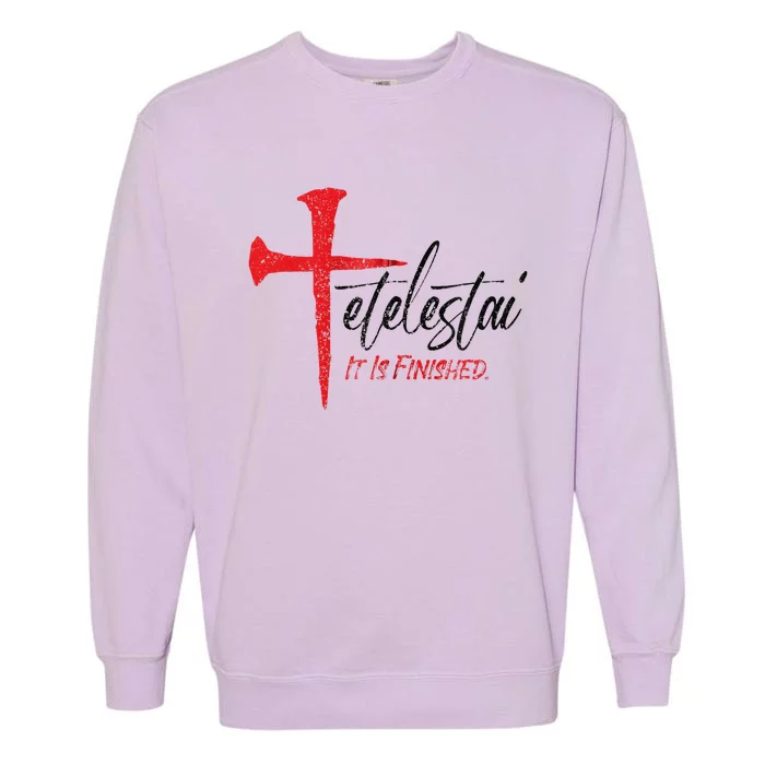 Tetelestai It Is Finished Jesus Last Words On The Cross Zip Hoodie Garment-Dyed Sweatshirt