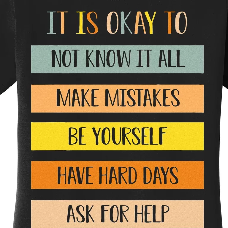 Teacher It Is Okay To Not Know It All Make Mistakes Yourself Women's T-Shirt