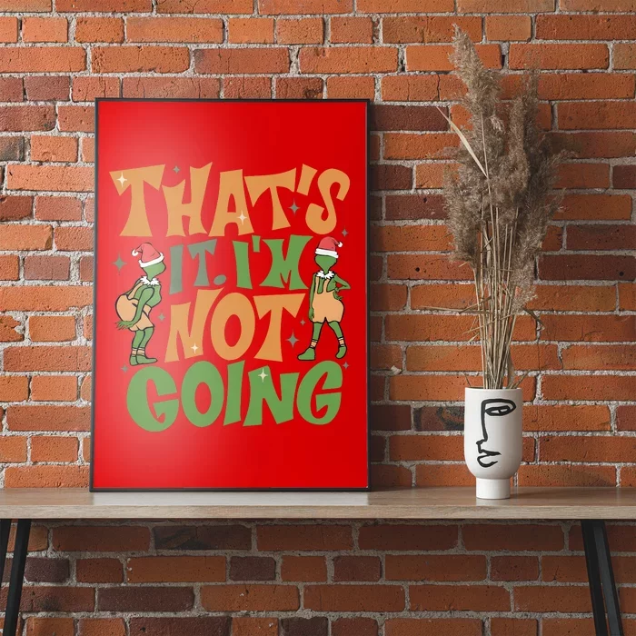 ThatS It Im Not Going Funny Christmas Poster