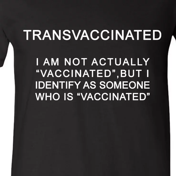 Transvaccinated I Identify As Someone Who Is Vaccinated V-Neck T-Shirt