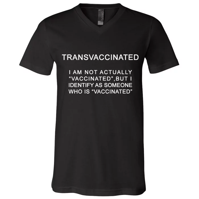 Transvaccinated I Identify As Someone Who Is Vaccinated V-Neck T-Shirt