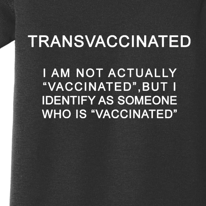 Transvaccinated I Identify As Someone Who Is Vaccinated Baby Bodysuit