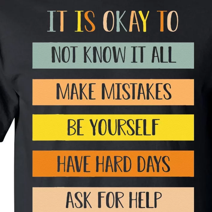 Teacher It Is Okay To Not Know It All Make Mistakes Yourself Tall T-Shirt