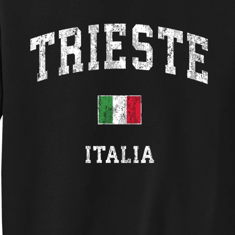 Trieste Italy Italia Vintage Athletic Sports Tall Sweatshirt