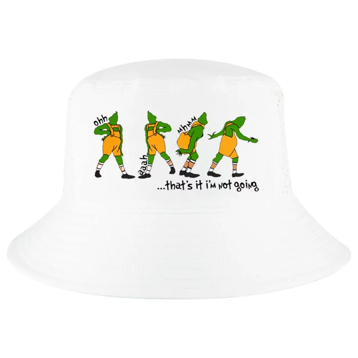 That's It I'm Not Going Funny Grinchmas Cool Comfort Performance Bucket Hat