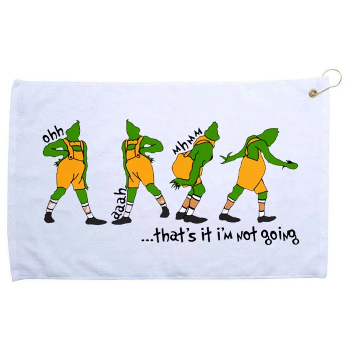 That's It I'm Not Going Funny Grinchmas Grommeted Golf Towel