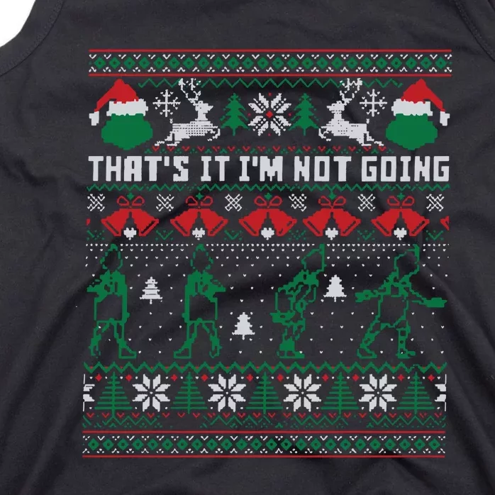 Thats It Im Not Going Ugly Christmas Tank Top