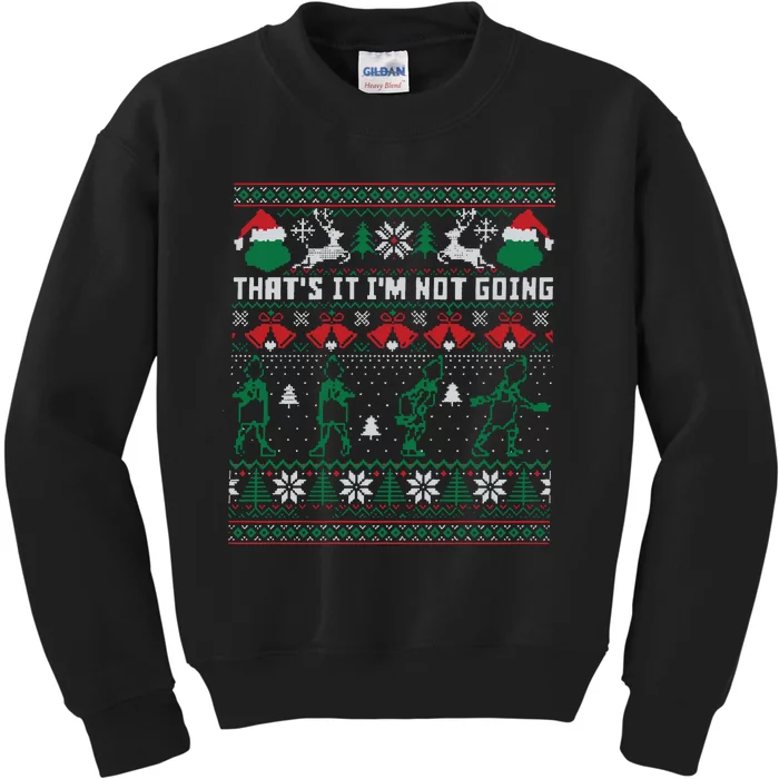 Thats It Im Not Going Ugly Christmas Kids Sweatshirt