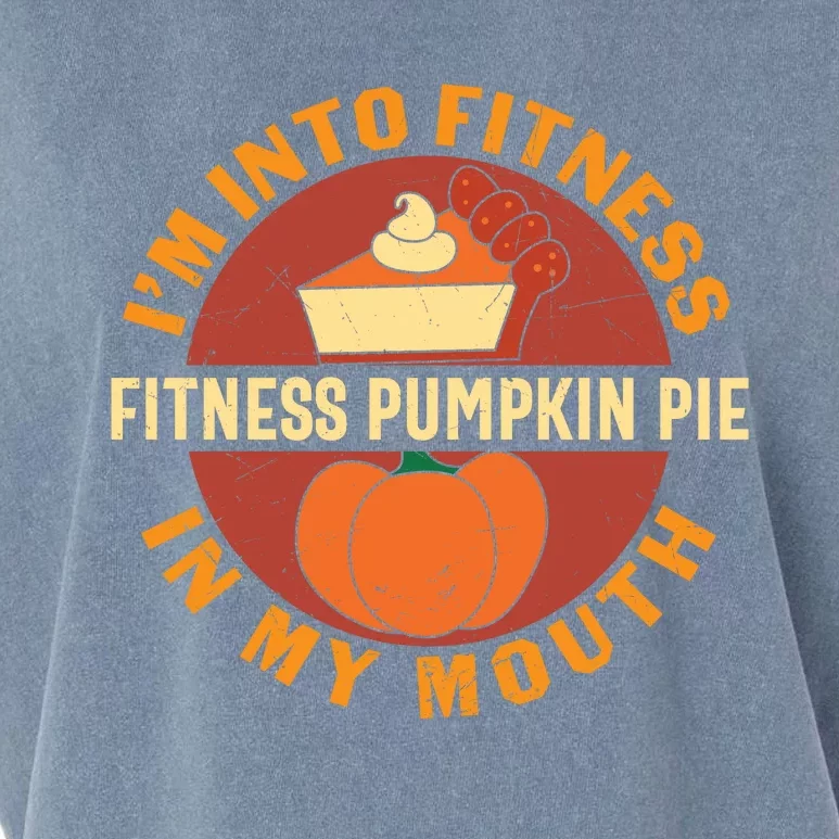 Thanksgiving I'm Into Fitness Pumpkin Pie In My Mouth Garment-Dyed Women's Muscle Tee