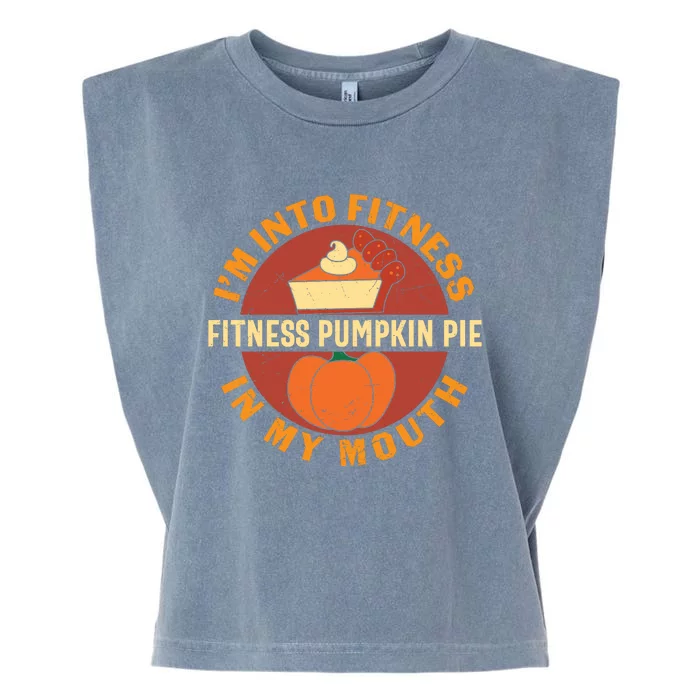 Thanksgiving I'm Into Fitness Pumpkin Pie In My Mouth Garment-Dyed Women's Muscle Tee