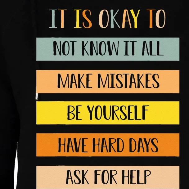 Teacher It Is Okay To Not Know It All Make Mistakes Yourself Womens Funnel Neck Pullover Hood