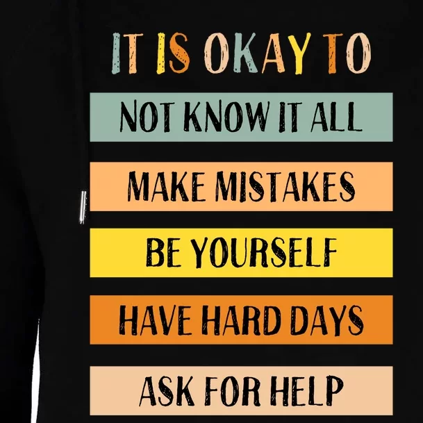 Teacher It Is Okay To Not Know It All Make Mistakes Womens Funnel Neck Pullover Hood