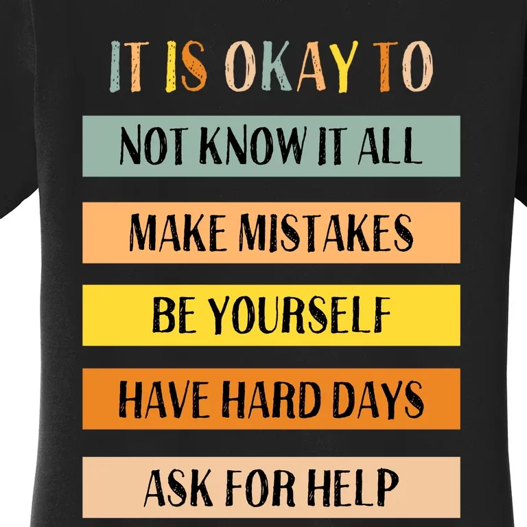 Teacher It Is Okay To Not Know It All Make Mistakes Women's T-Shirt