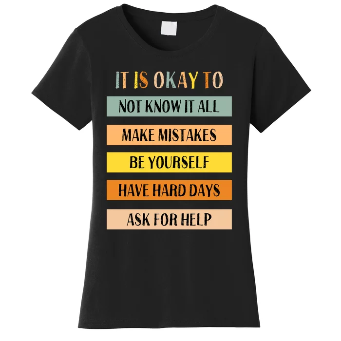 Teacher It Is Okay To Not Know It All Make Mistakes Women's T-Shirt