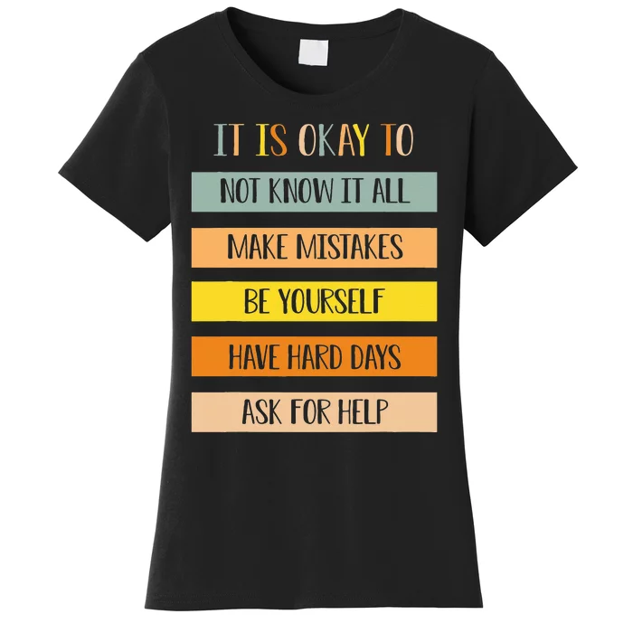 Teacher It Is Okay To Not Know It All Make Mistakes Yourself Women's T-Shirt