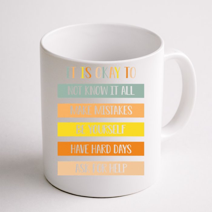 Teacher It Is Okay To Not Know It All Make Mistakes Yourself Front & Back Coffee Mug