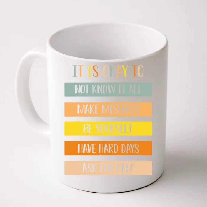 Teacher It Is Okay To Not Know It All Make Mistakes Yourself Front & Back Coffee Mug