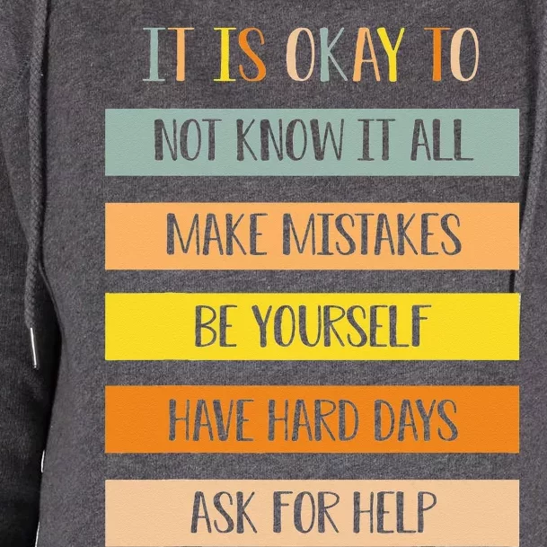 Teacher It Is Okay To Not Know It All Make Mistakes Yourself Womens Funnel Neck Pullover Hood